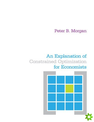 Explanation of Constrained Optimization for Economists