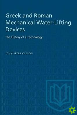 Greek and Roman Mechanical Water-Lifting Devices