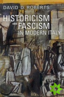 Historicism and Fascism in Modern Italy