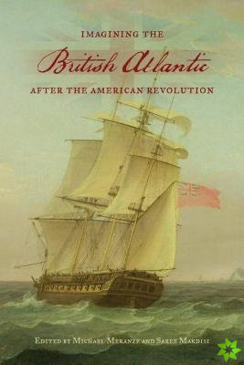 Imagining the British Atlantic after the American Revolution