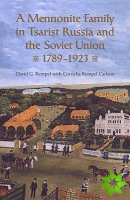 Mennonite Family in Tsarist Russia and the Soviet Union, 1789-1923