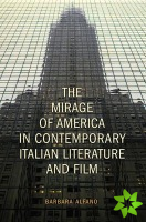 Mirage of America in Contemporary Italian Literature and Film
