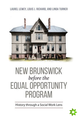 New Brunswick before the Equal Opportunity Program