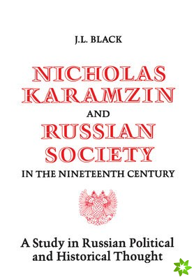Nicholas Karamzin and Russian Society in the Nineteenth Century