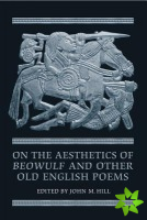 On the Aesthetics of Beowulf and Other Old English Poems
