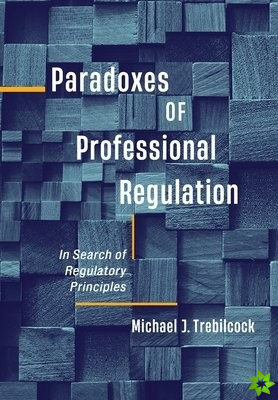 Paradoxes of Professional Regulation