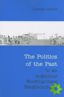 Politics of the Past in an Argentine Working-Class Neighbourhood