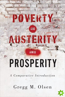 Poverty and Austerity amid Prosperity