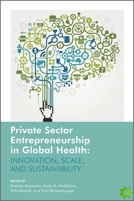 Private Sector Entrepreneurship in Global Health