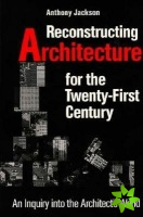 Reconstructing Architecture for the Twenty-first Century