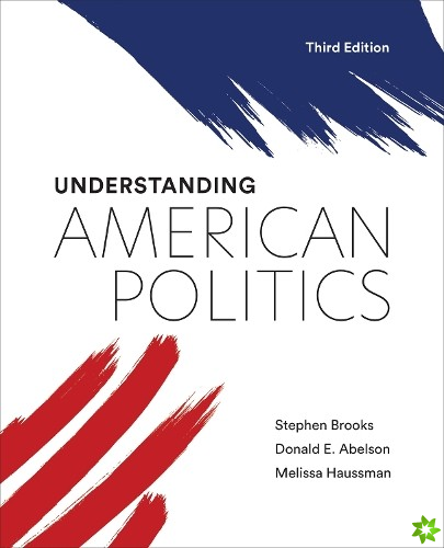 Understanding American Politics, Third Edition