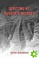 Writing at Russia's Borders