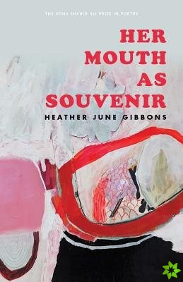 Her Mouth as Souvenir