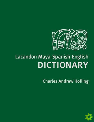 Lacandon Maya-Spanish-English Dictionary
