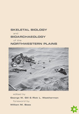 Skeletal Biology and Bioarchaeology of the Northwestern Plains