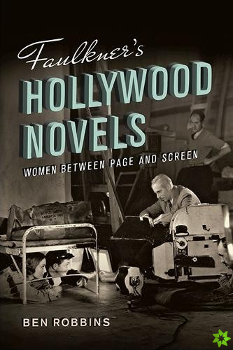 Faulkner's Hollywood Novels