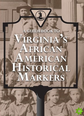 Guidebook to Virginia's African American Historical Markers