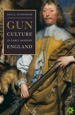 Gun Culture in Early Modern England