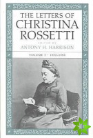 Letters of Christina Rossetti v. 3; 1882-1886