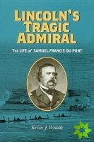 Lincoln's Tragic Admiral