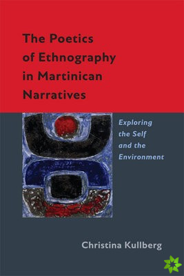 Poetics of Ethnography in Martinican Narratives