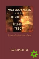 Postmodernism and the Revolution in Religious Theory