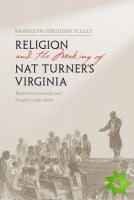 Religion and the Making of Nat Turner's Virginia