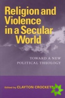Religion and Violence in a Secular World