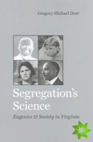 Segregation's Science