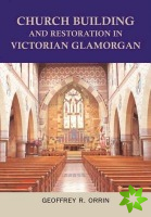 Church Building and Restoration in Victorian Glamorgan, 1837-1901