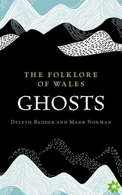 Folklore of Wales: Ghosts