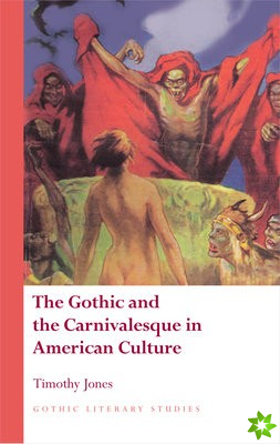 Gothic and the Carnivalesque in American Culture