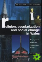 Religion, Secularization and Social Change in Wales