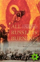 All Russia Is Burning!