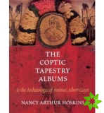 Coptic Tapestry Albums and the Archaeologist of Antinoe, Albert Gayet
