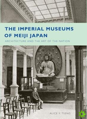 Imperial Museums of Meiji Japan
