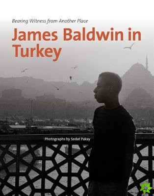 James Baldwin in Turkey