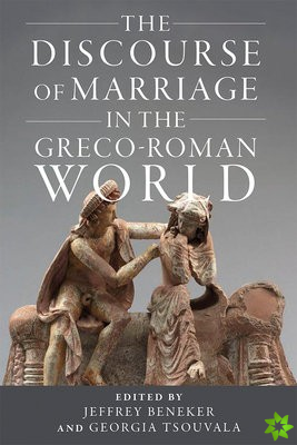 Discourse of Marriage in the Greco-Roman World