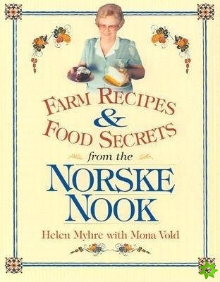 Farm Recipes and Food Secrets from the Norske Nook