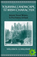 Tourism, Landscape, and the Irish Character