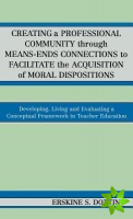 Creating a Professional Community through Means-Ends Connections to Facilitate the Acquisition of Moral Disposition