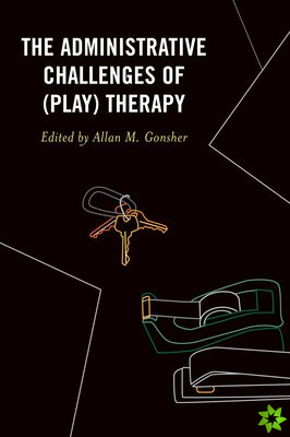 Administrative Challenges of (Play) Therapy