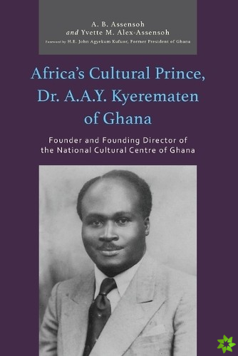 Africas Cultural Prince, Dr. A.A.Y. Kyerematen of Ghana
