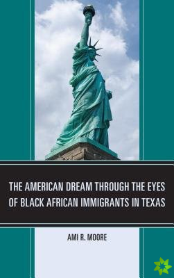 American Dream Through the Eyes of Black African Immigrants in Texas