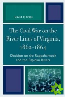 Civil War on the River Lines of Virginia, 1862-1864