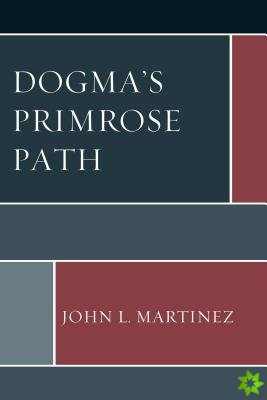Dogmas Primrose Path