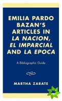 Emilia Pardo Bazan's Articles in 'La Nacion', 'El Imparcial' and 'La Epoca'