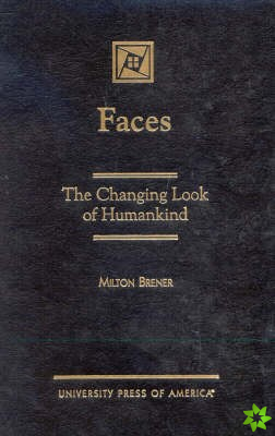 Faces: The Changing Look of Humankind