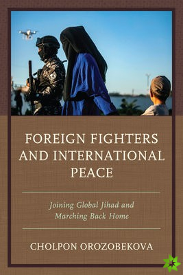 Foreign Fighters and International Peace