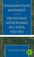 Fundamentalist Movement among Protestant Missionaries in China, 1920-1937